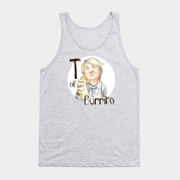 T of Burrito Tank Top by WTW